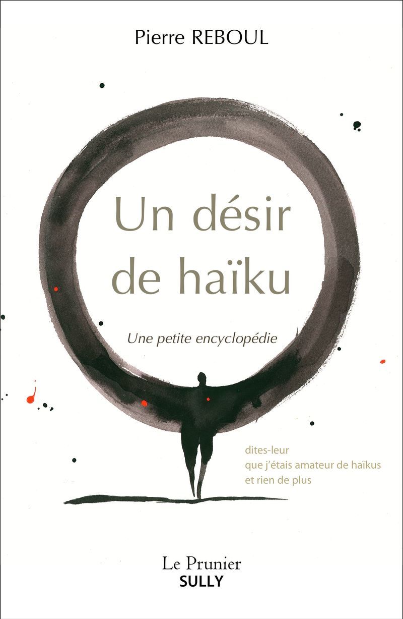 Un désir de haïku - Pierre Reboul - SULLY