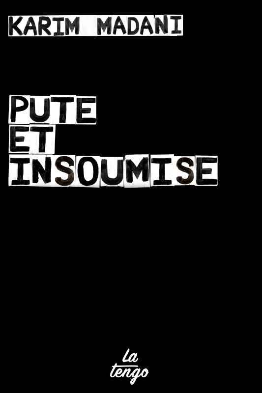 Pute et insoumise - Karim Madani - TENGO