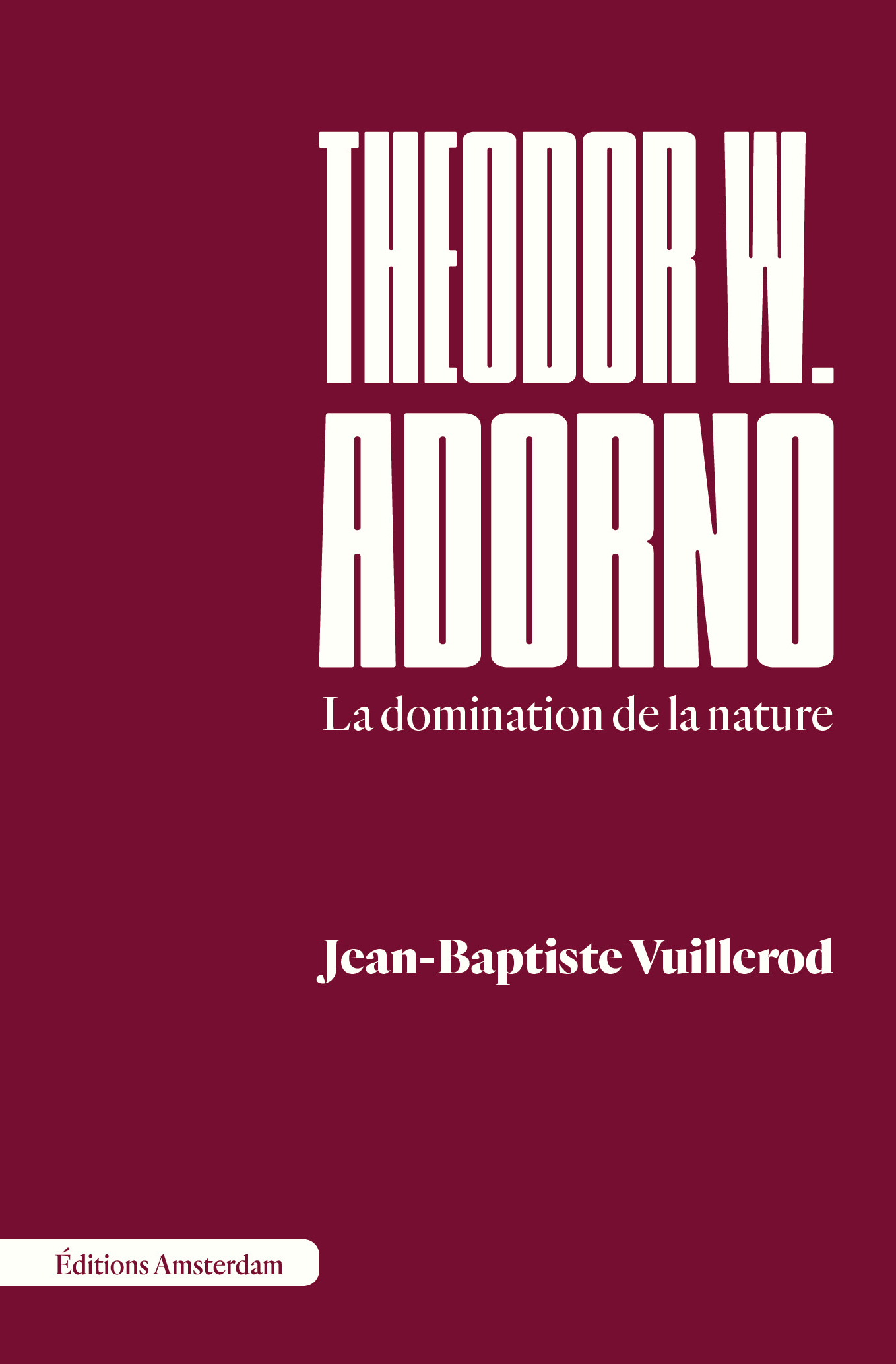 Theodor W. Adorno - Jean-Baptiste Vuillerod - AMSTERDAM