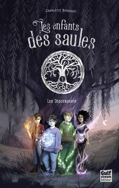 Les Enfants des saules - tome 1 Les Descendants - Charlotte Bousquet - GULF STREAM