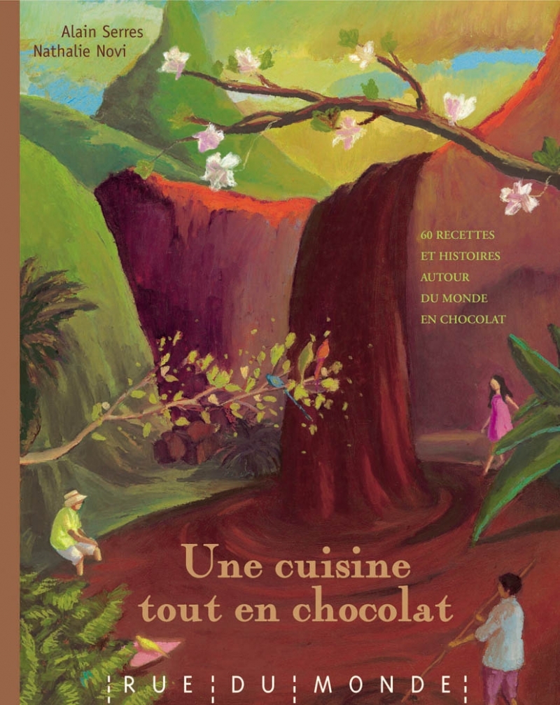 UNE CUISINE TOUT EN CHOCOLAT - Alain Serrès - RUE DU MONDE