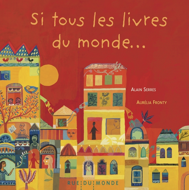 Si tous les livres du monde... - Alain Serrès - RUE DU MONDE