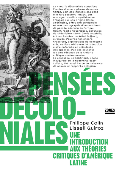 Pensées décoloniales - Une introduction aux théories critiques d'Amérique latine - Philippe Colin - ZONES