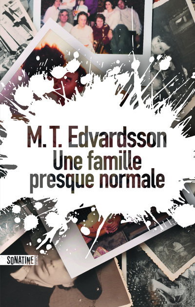 Une famille presque normale - M. T. Edvardsson - SONATINE