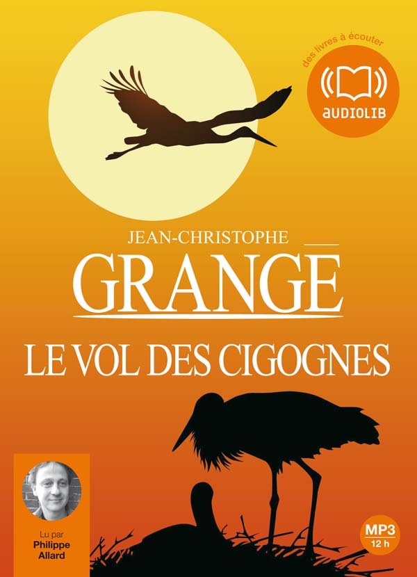 Le Vol des cigognes - Jean-Christophe Grangé - AUDIOLIB