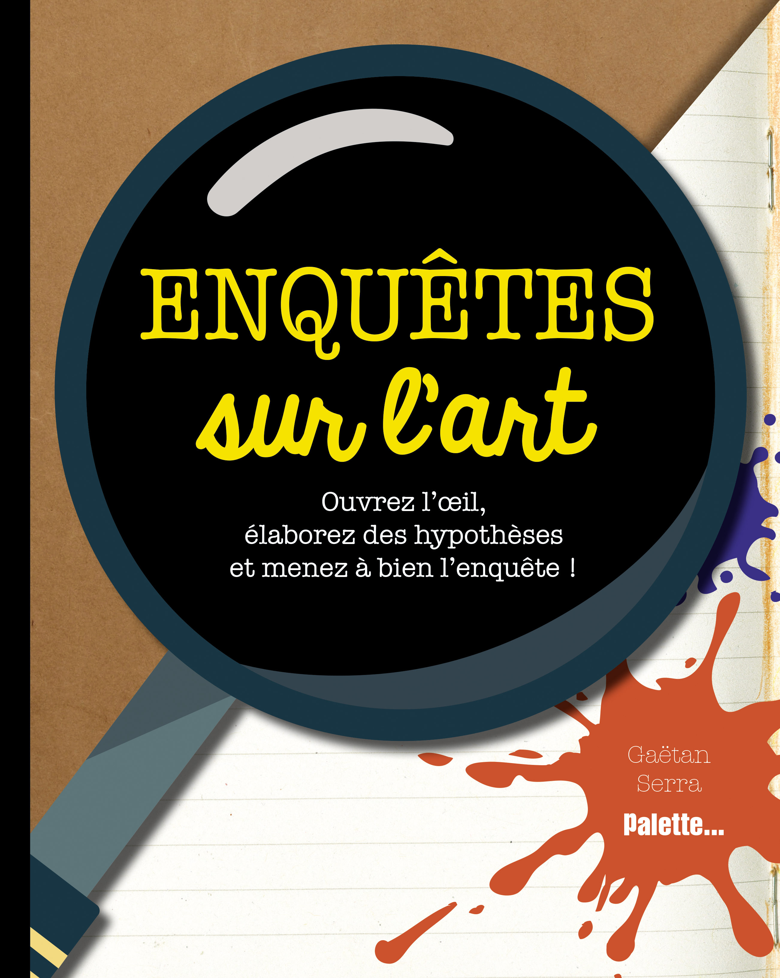 Enquêtes sur l'art - Gaetan Serra - PALETTE Enquêtes sur l'art - Gaetan Serra - PALETTE