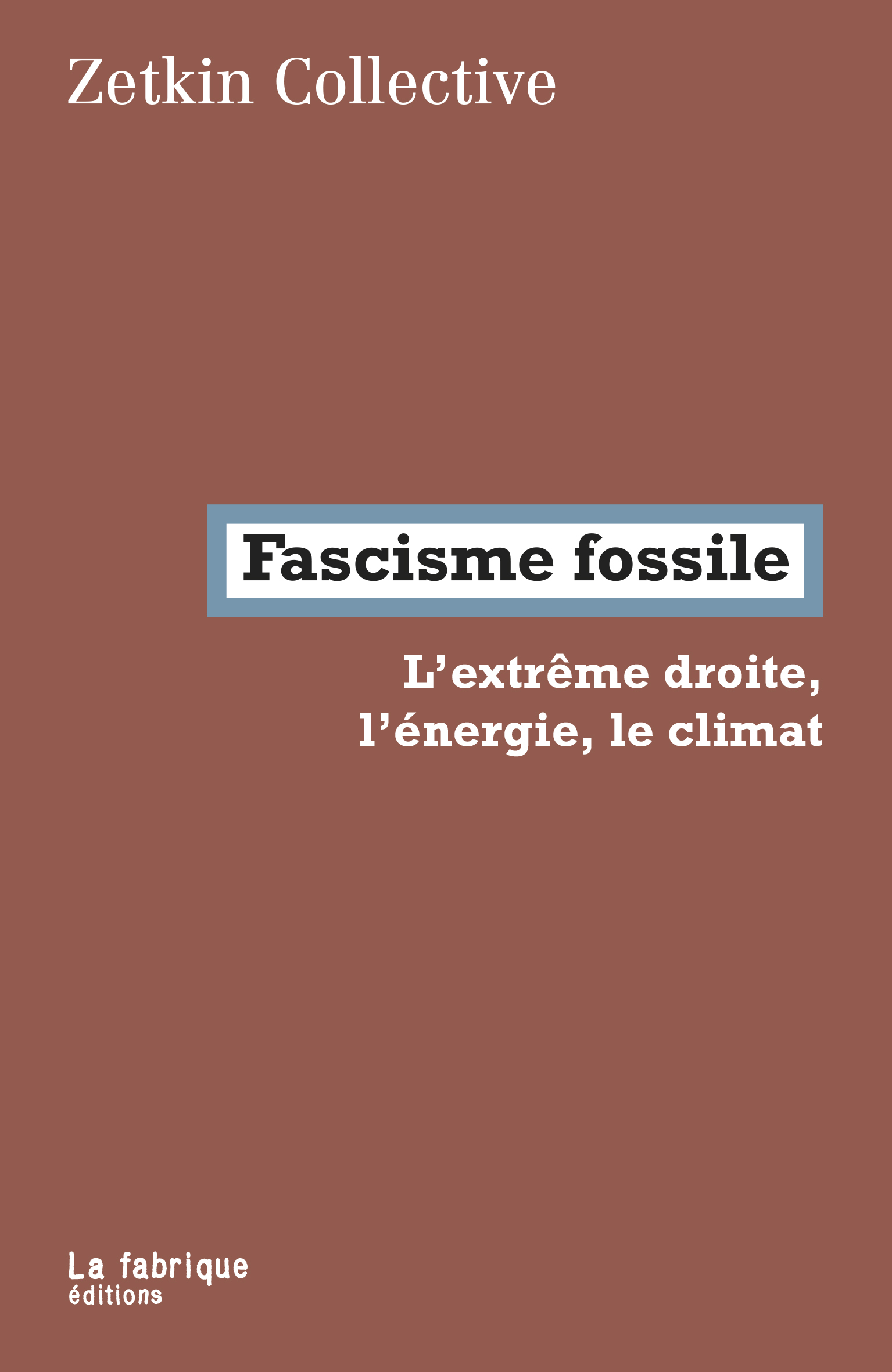 Fascisme fossile - Andreas Malm - FABRIQUE