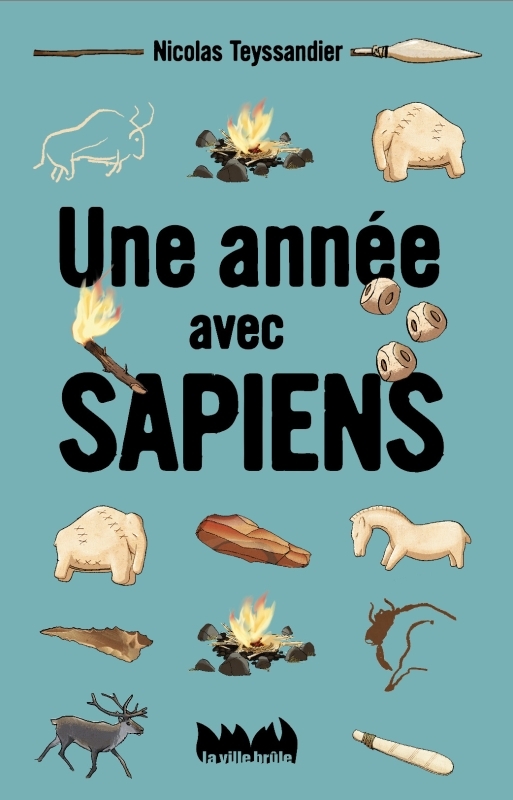 Une année avec Sapiens - Nicolas Teyssandier - VILLE BRULE