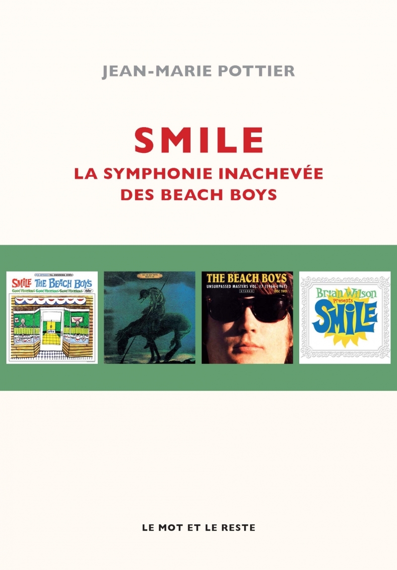 SMILE - LA SYMPHONIE INACHEVEE DES BEACH BOYS - Jean-Marie POTTIER - MOT ET LE RESTE