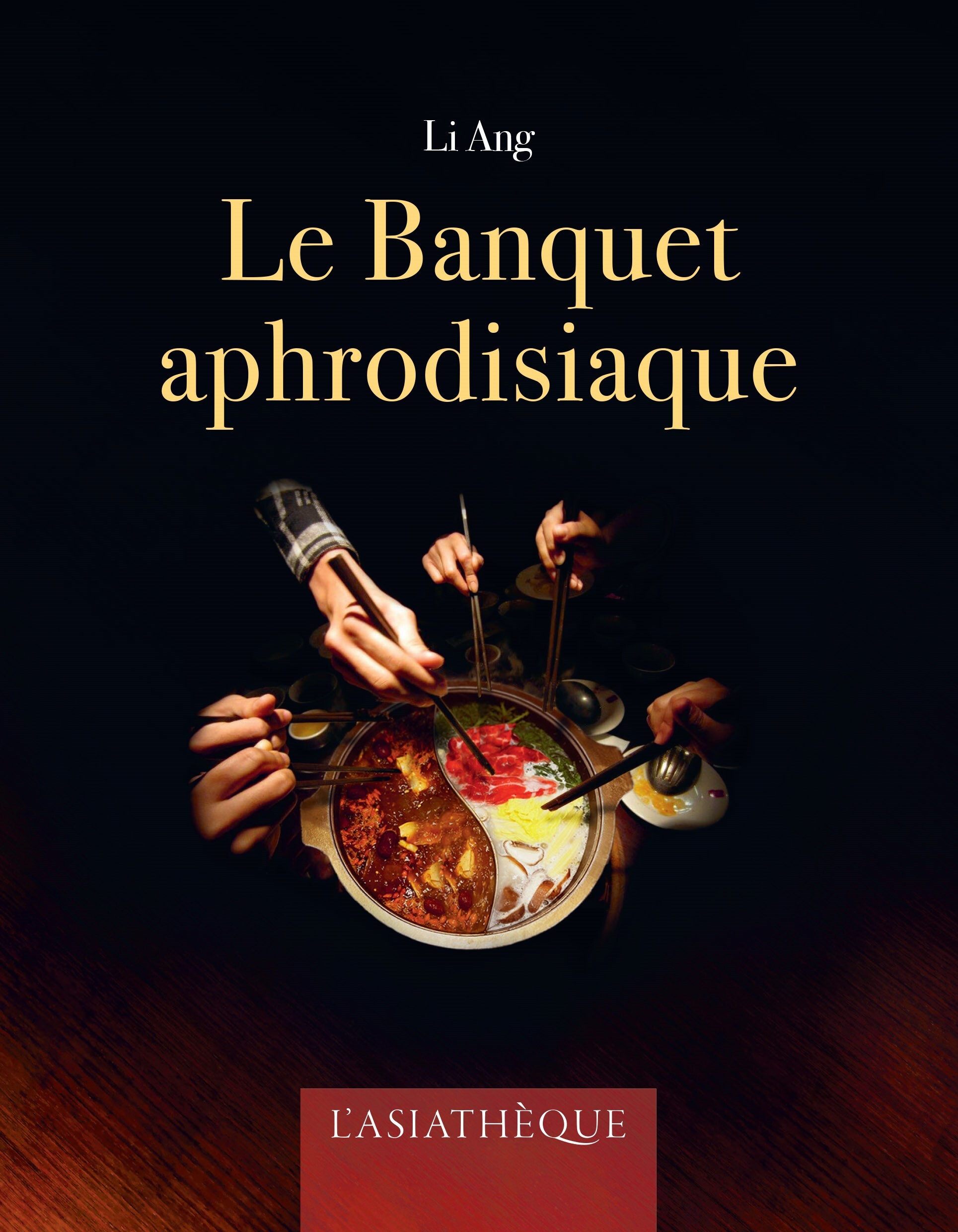 Le banquet aphrodisiaque - Ang Li - ASIATHEQUE