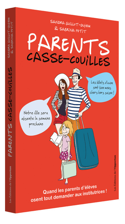 Parents casse-couilles - Sandra Guillot-Duhem - OPPORTUN