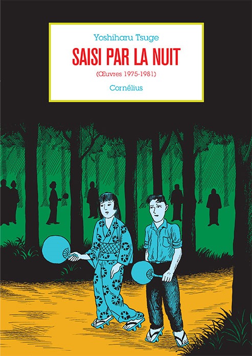 Saisi par la nuit - Yoshiharu Tsuge - CORNELIUS