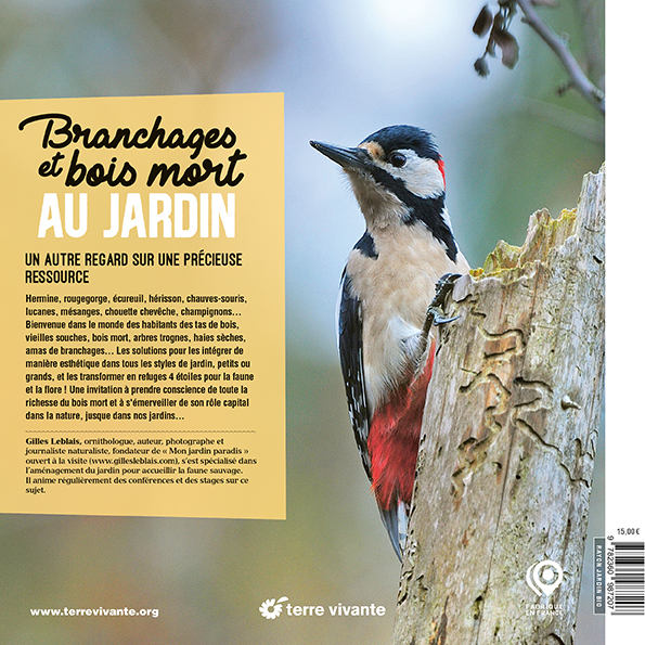 Branchages et bois morts au jardin - GILLES LEBLAIS - TERRE VIVANTE