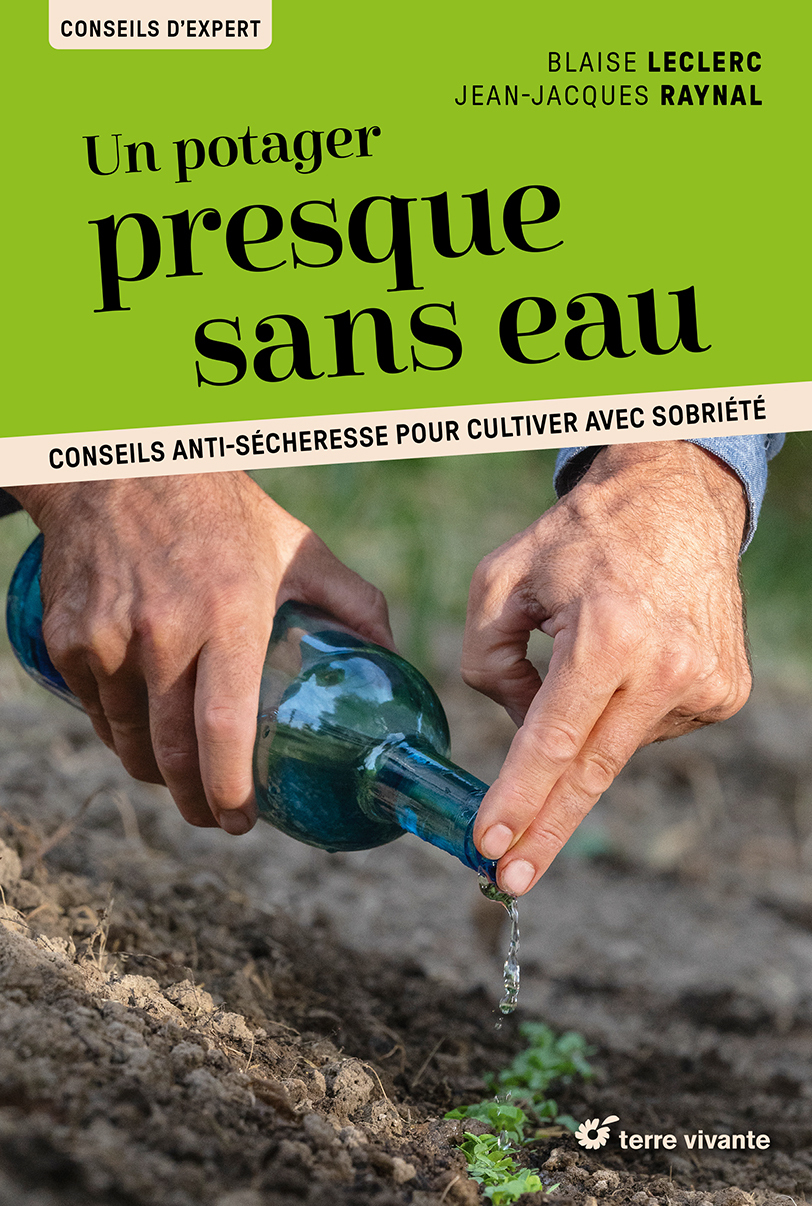 Un potager presque sans eau - BLAISE LECLERC - TERRE VIVANTE