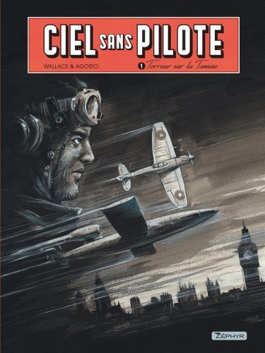 Ciel sans pilote - Tome 1 - Terreur sur la Tamise T1/3 - WALLACE WALLACE - ZEPHYR