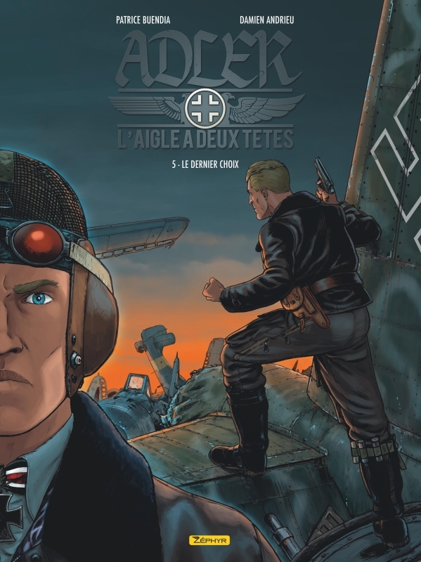 Adler, l'aigle à deux têtes - Tome 5 - Le dernier choix - Buendia Patrice Buendia Patrice - ZEPHYR