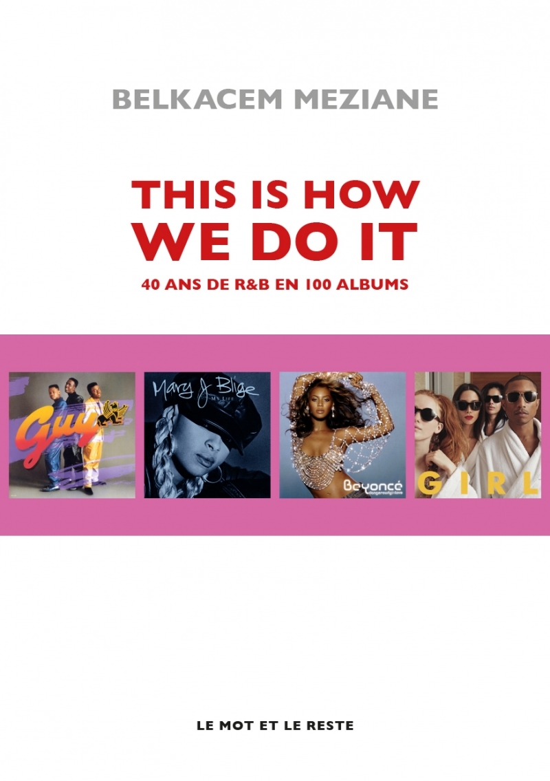 This Is How We Do It - 40 ans de R&B en 100 albums - Belkacem MEZIANE - MOT ET LE RESTE