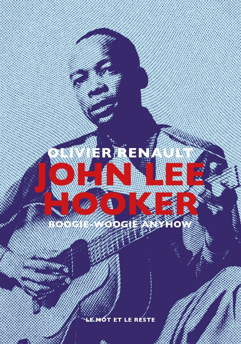 John Lee Hooker - Olivier Renault - MOT ET LE RESTE