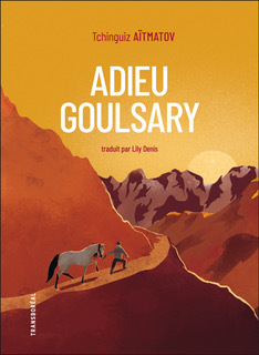 Adieu Goulsary - Tchinguiz AITMATOV - TRANSBOREAL