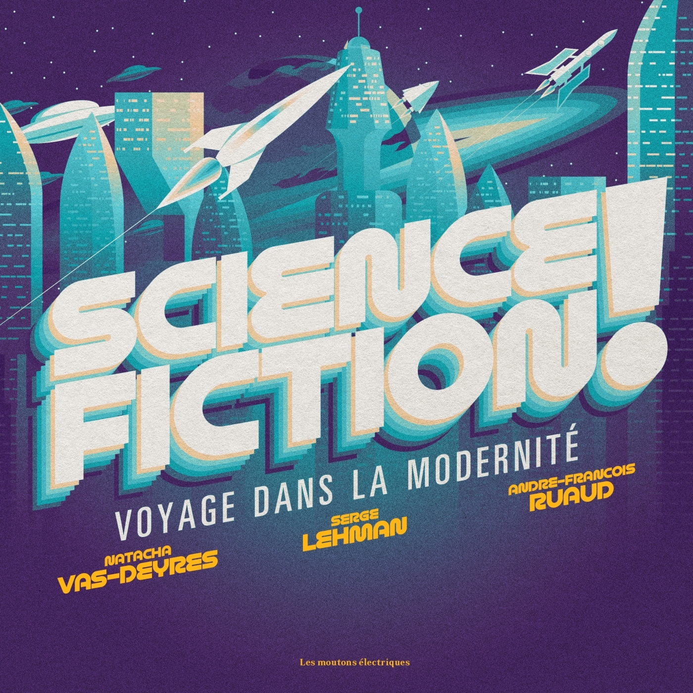 Science-fiction ! - voyage dans la modernite - LEHMAN RUAUD LEHMAN RUAUD - MOUTONS ELECTR