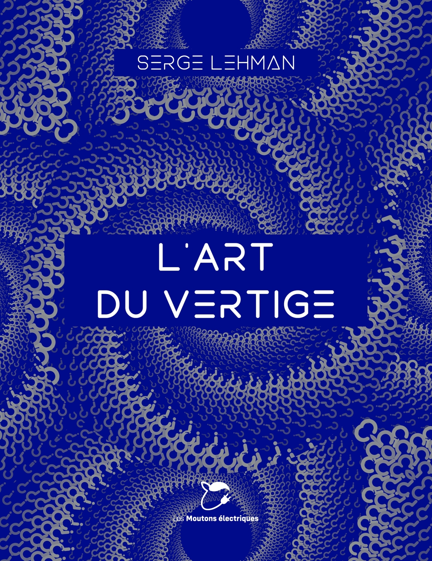 L'art du vertige - Serge Lehman - MOUTONS ELECTR