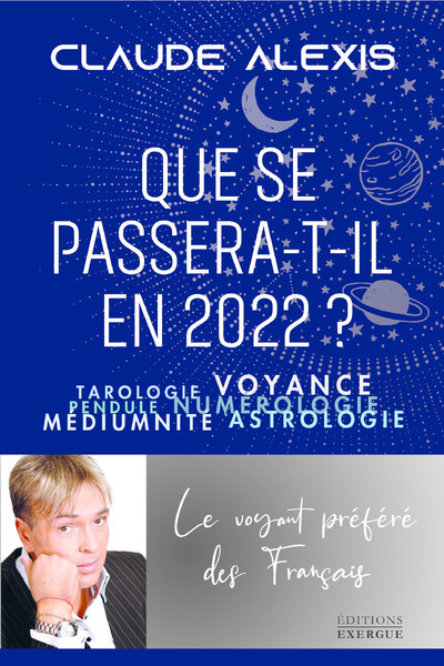 Que se passera-t-il en 2022 ? - Claude Alexis - EXERGUE