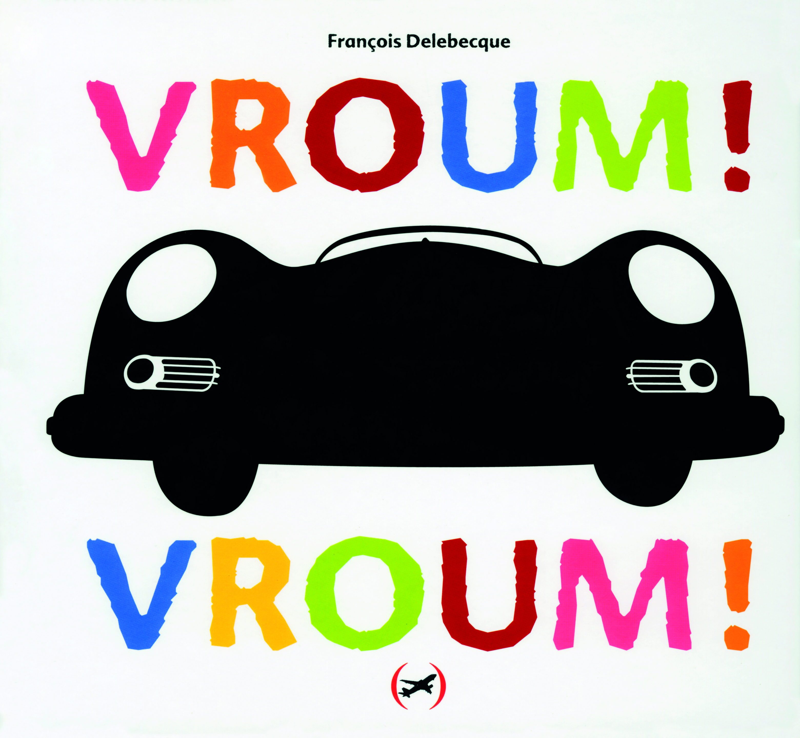 Vroum ! Vroum ! - François Delebecque - GRANDES PERSONN