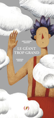 Le Géant trop grand - Anne-Florence Lemasson - GRANDES PERSONN