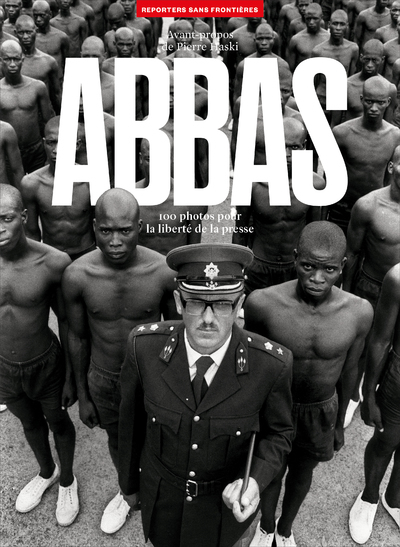 ABBAS 100 photos pour la liberté de la presse - Abbas Abbas - REPORTERS FRONT