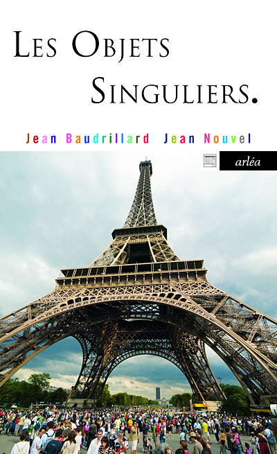 Les Objets singuliers. Architecture et philosophie - Jean Baudrillard - ARLEA