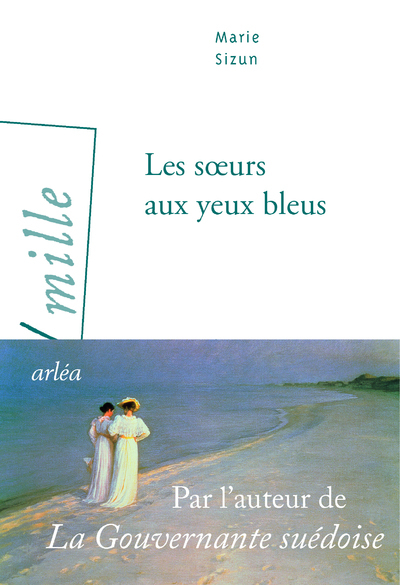 Les Soeurs aux yeux bleus - Marie Sizun - ARLEA