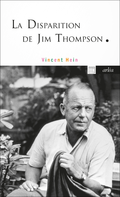 La Disparition de Jim Thompson - Vincent Hein - ARLEA