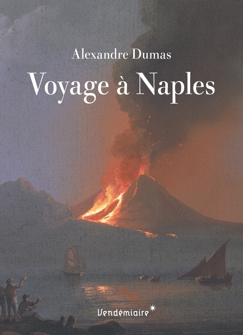 Voyage A Naples - Alexandre Dumas - VENDEMIAIRE