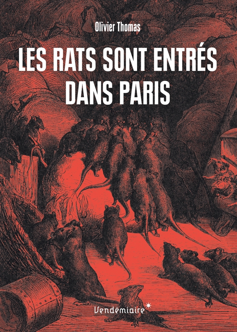 Les rats sont entrés dans Paris - Olivier Thomas - VENDEMIAIRE