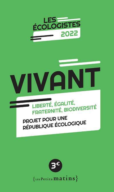 Vivant - Liberté, égalité, fraternité, biodiversité - EELV EELV - PETITS MATINS