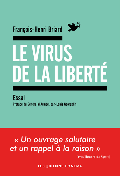 Le virus de la liberté - François-Henri Briard - IPANEMA EDITION