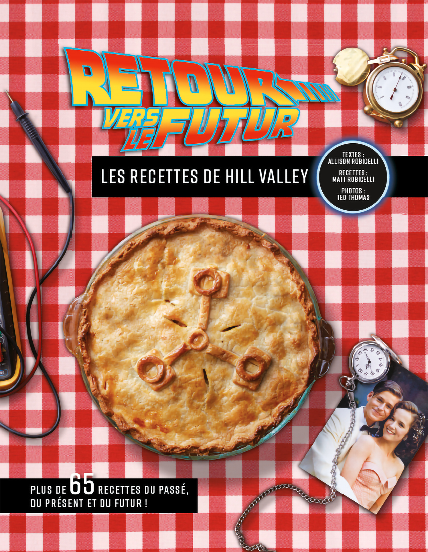 Retour vers le futur, le livre de recettes - Robicelli Allison Robicelli Allison - HUGINN MUNINN