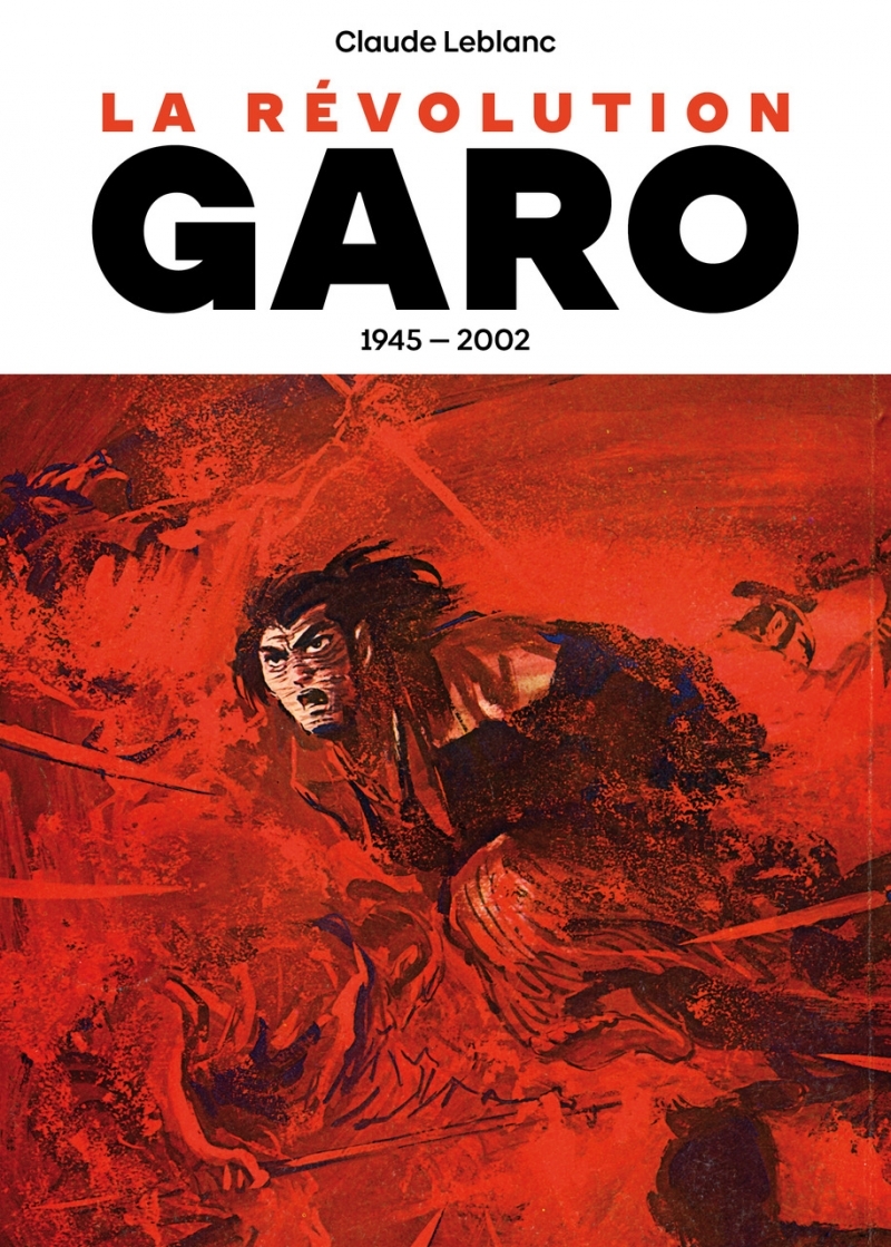 La révolution Garo 1945-2002 - Claude Leblanc - IMHO