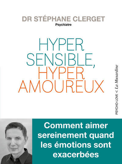 Hypersensible, hyperamoureux - Stéphane Clerget - LA MUSARDINE