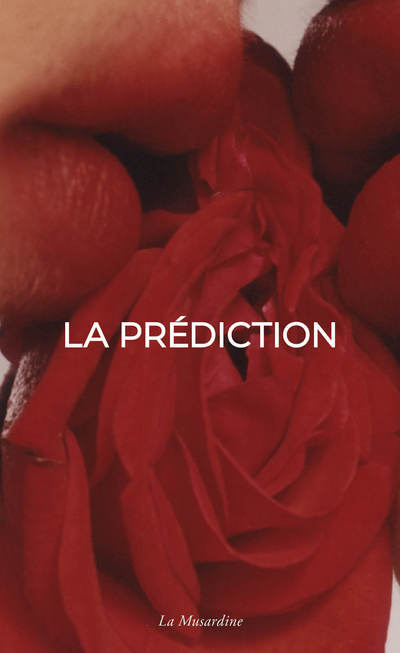 La Prédiction - La Prédiction La Prédiction - LA MUSARDINE