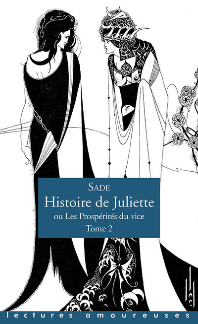 Histoire de Juliette ou Les Prospérités du vice - Tome 2 - Donatien Alphonse François Sade - LA MUSARDINE