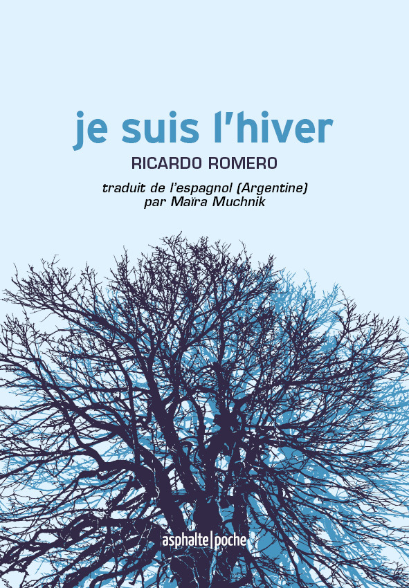 Je suis l'hiver - Ricardo ROMERO - ASPHALTE