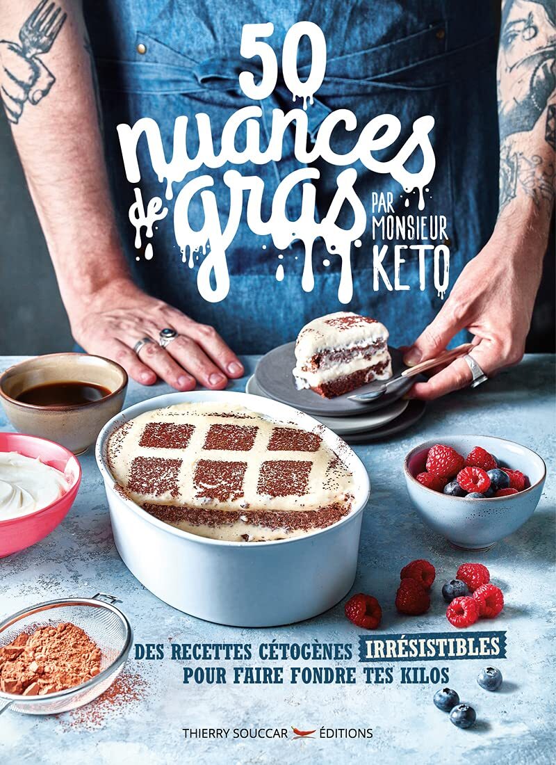 50 nuances de gras par monsieur Keto  -  Monsieur Keto - THIERRY SOUCCAR