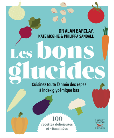 Les bons glucides - Philippa Sandall - THIERRY SOUCCAR