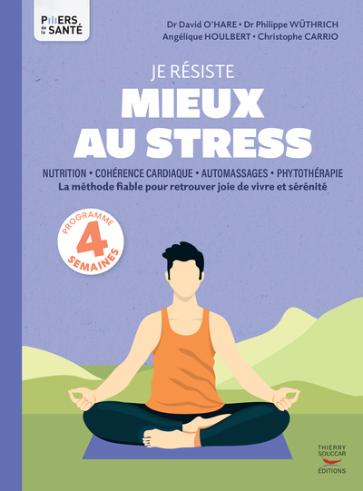 Je résiste mieux au stress - Angélique Houlbert - THIERRY SOUCCAR