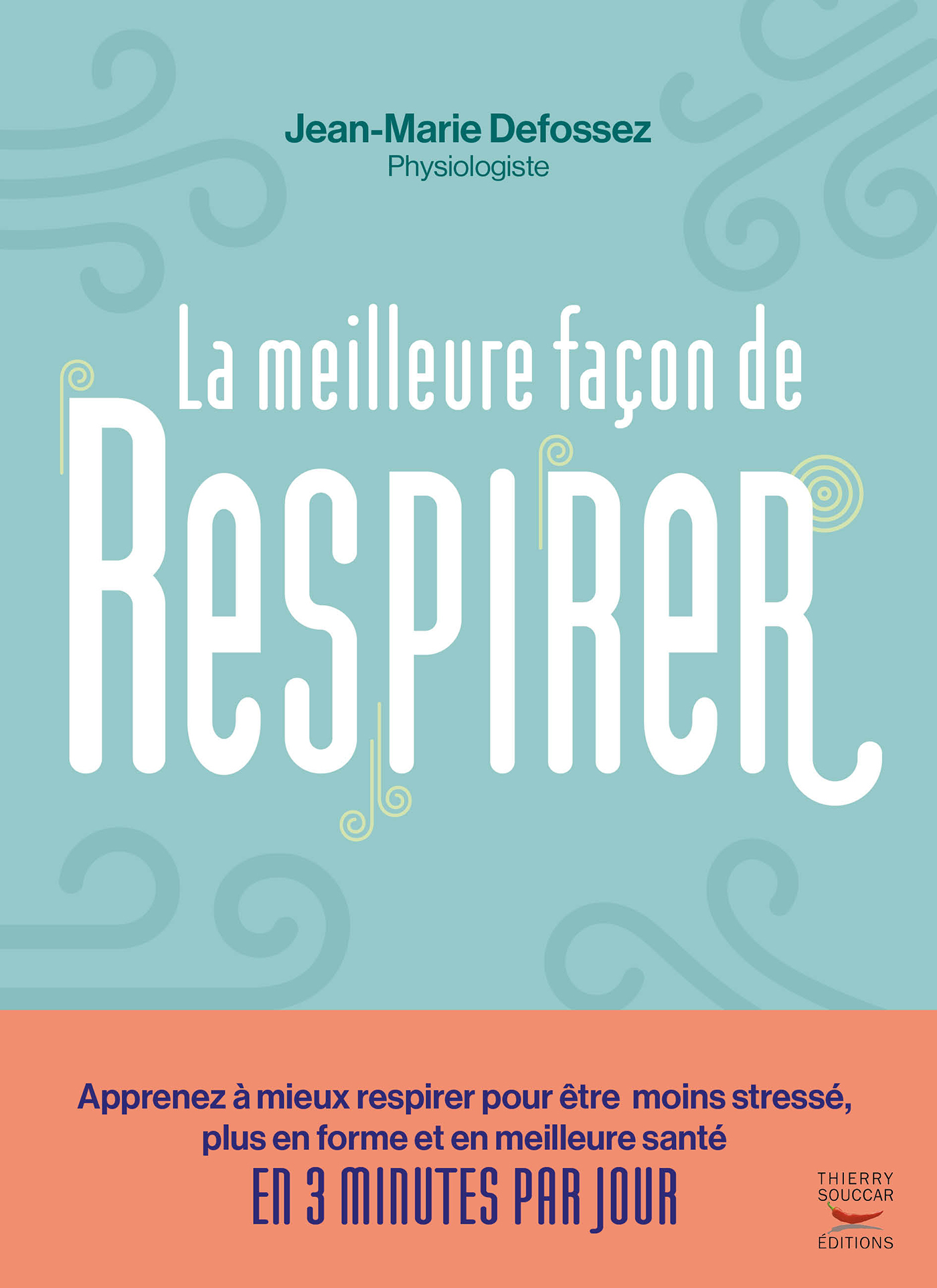 La meilleure façon de respirer - Jean-Marie Defossez - THIERRY SOUCCAR