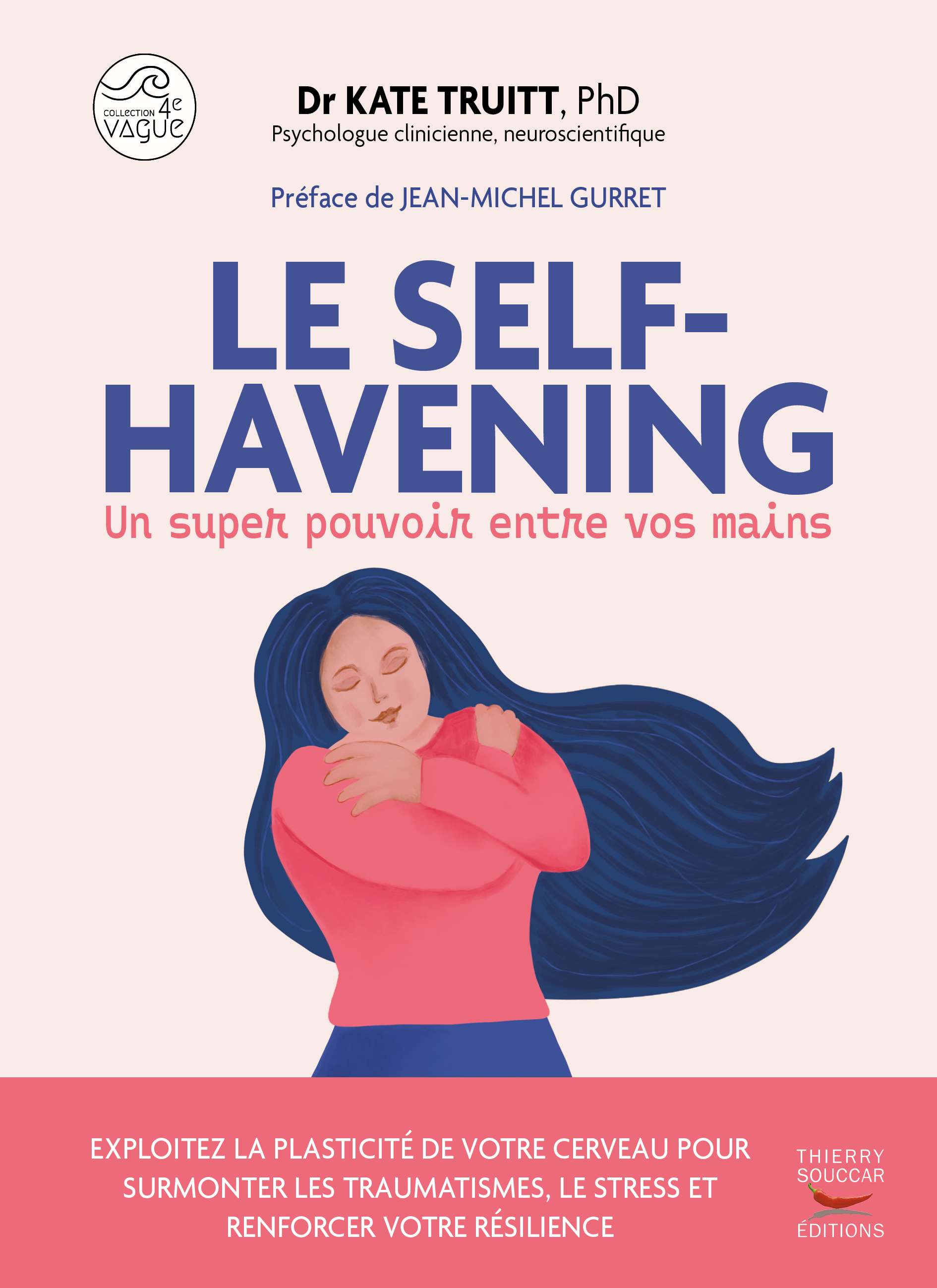 Le Self-Havening, un super pouvoir entre vos mains - Kate Truitt - THIERRY SOUCCAR