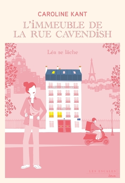 L'immeuble de la rue Cavendish - Tome 5 Léa se lâche - Caroline Kant - LES ESCALES