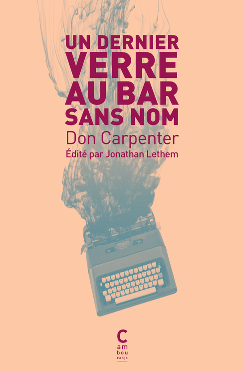 Un dernier verre au bar sans nom - édition collector - Don Carpenter - CAMBOURAKIS