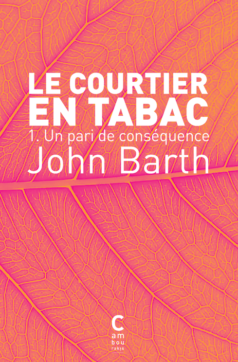 Le Courtier en tabac. tome 1 - John Barth - CAMBOURAKIS